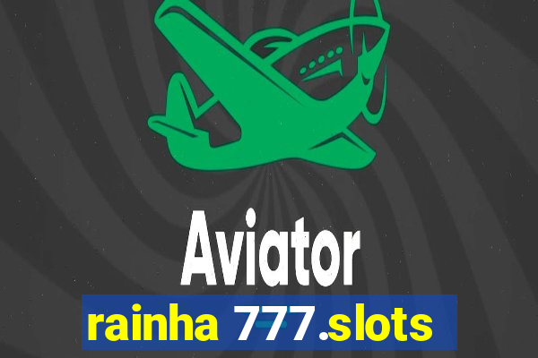rainha 777.slots